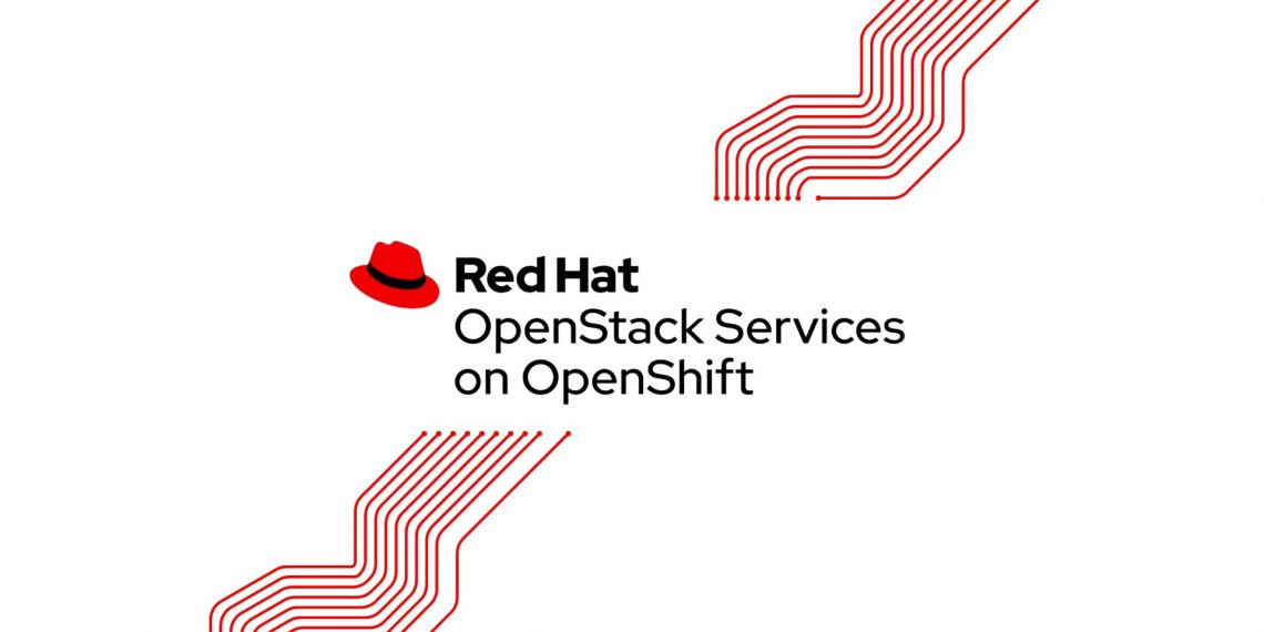 Gabungan Kekuatan Kubernetes dan OpenStack, Ini 5 Keunggulan “Red Hat OpenStack Services on OpenShift”