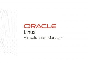 Biaya Lisensi Nol, Oracle Linux Virtualization Manager Jadi Solusi Virtualisasi dan Manajemen Cloud Andal