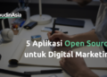 Headline 5 Aplikasi Open Source Untuk Digital Marketing