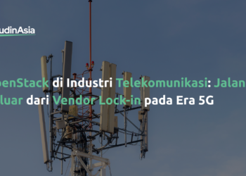 OpenStack di Industri Telekomunikasi: Jalan Keluar dari Vendor Lock-in pada Era